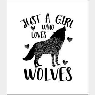 Just a girl who loves wolves Posters and Art